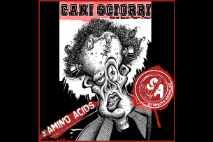 Cani Sciorri, The Amino Acids, Stubborn Assholes